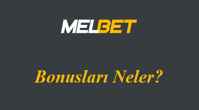 Melbet Bonusları Neler?