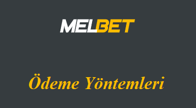Melbet Ödeme Yöntemleri