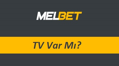 Melbet TV Var Mı?
