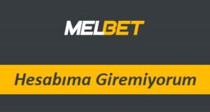 Melbet Hesabıma Giremiyorum