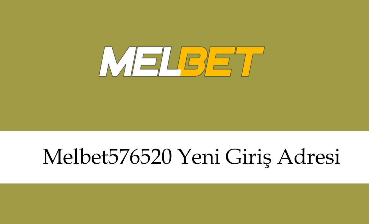 melbet576520giriş
