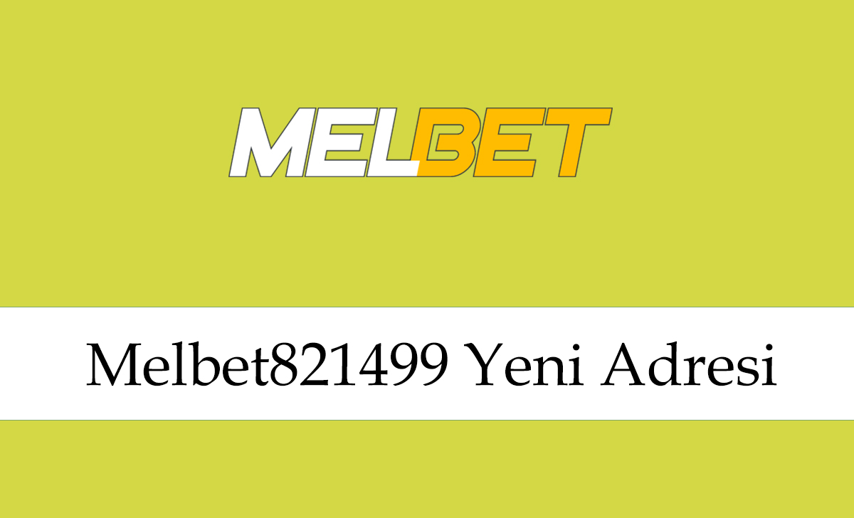 melbetyeniadresi821499