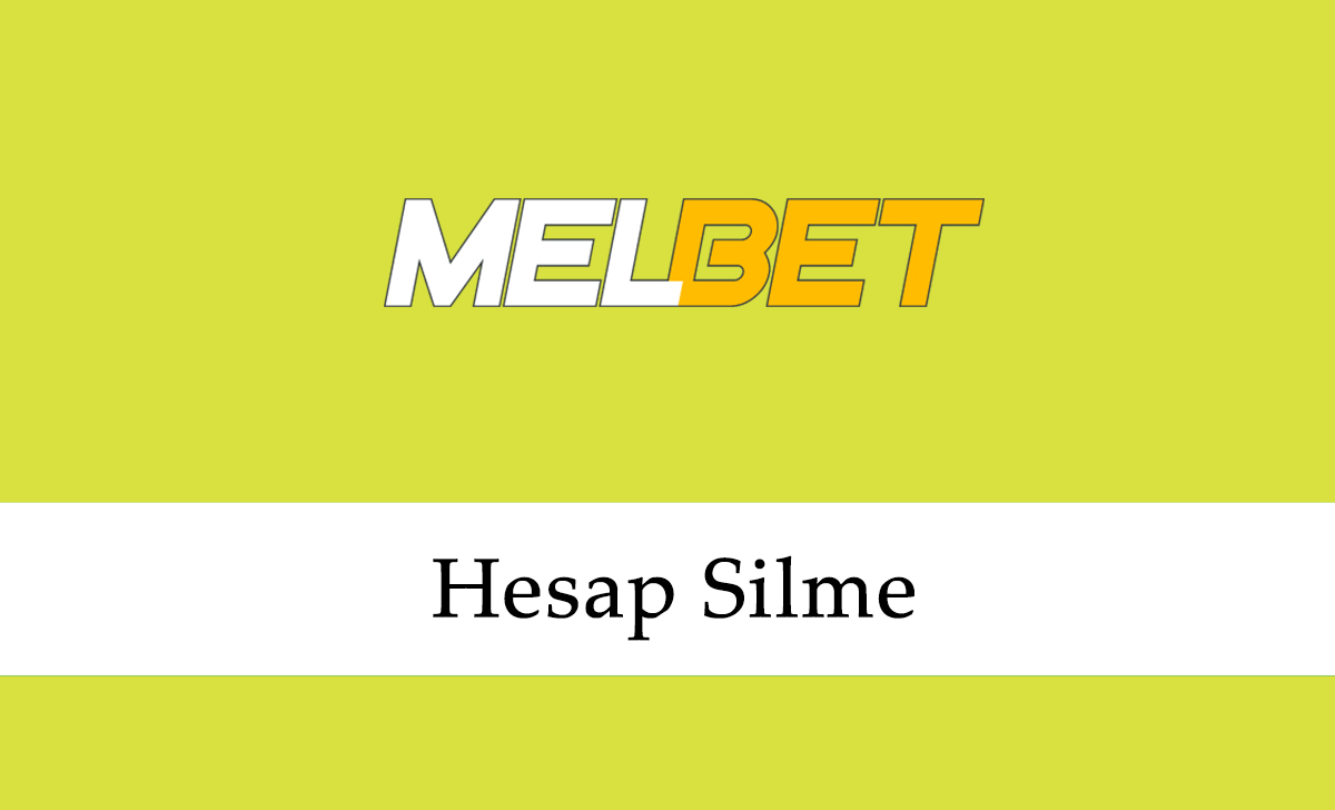 Melbet Hesap Silme