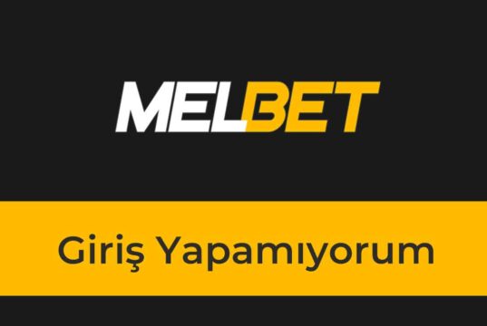 Melbet Giriş Yapamıyorum