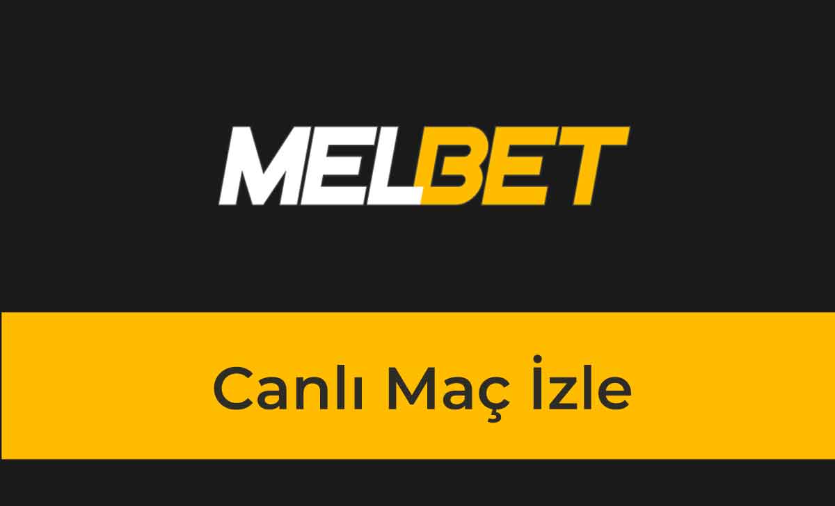 Melbet Canlı Maç İzle